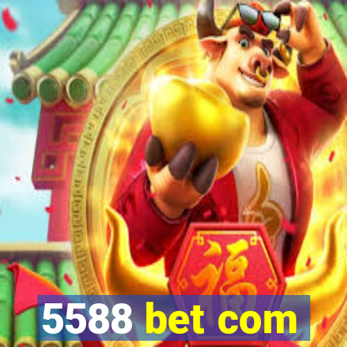 5588 bet com